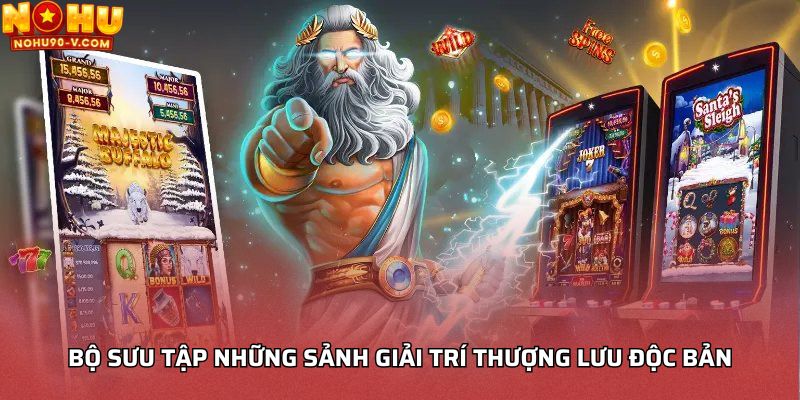 Bộ sưu tập những sảnh giải trí thượng lưu độc bản